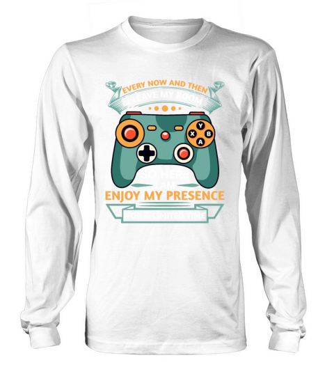 Funny Games Every Now And Then I Leave My Room Long sleeved Unisex