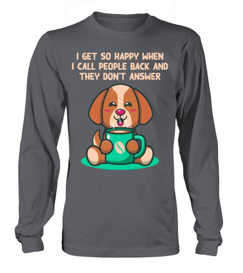 Happiness I Call and No One Answers Introvert Funn Long sleeved Unisex