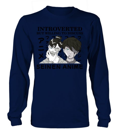 Introverted But Willing To Discuss Seinen Anime Long sleeved Unisex