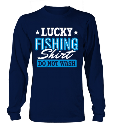 Lucky Fishing Shirt for Fish Hunter and Fisherman Long sleeved Unisex