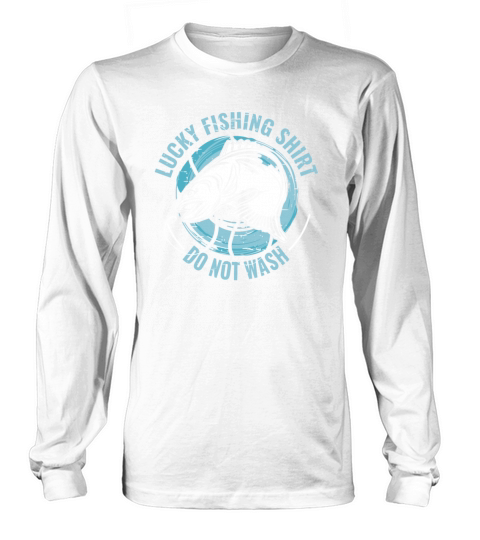 Lucky Fishing Shirt for Fish Hunter and Fisherman Long sleeved Unisex