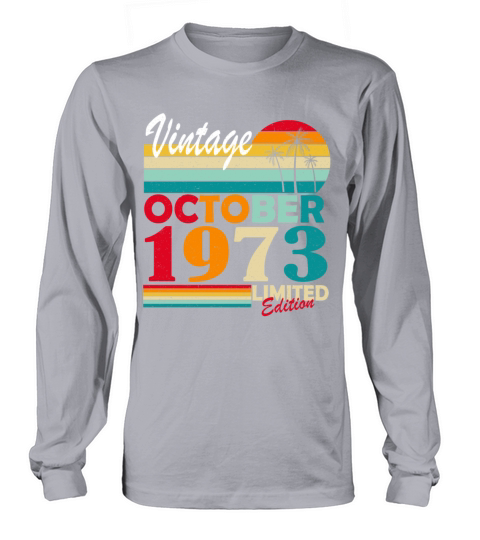 October 1973 Vintage Born Vintage Birthday Long sleeved Unisex