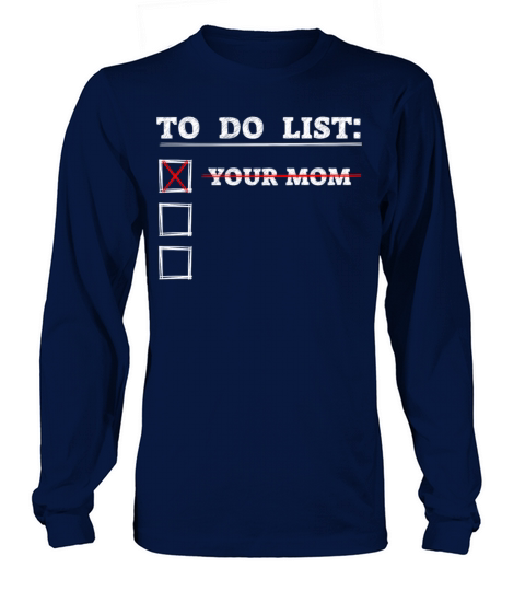 To Do List Your Dad Mom Sarcasm Sarcastic Long sleeved Unisex