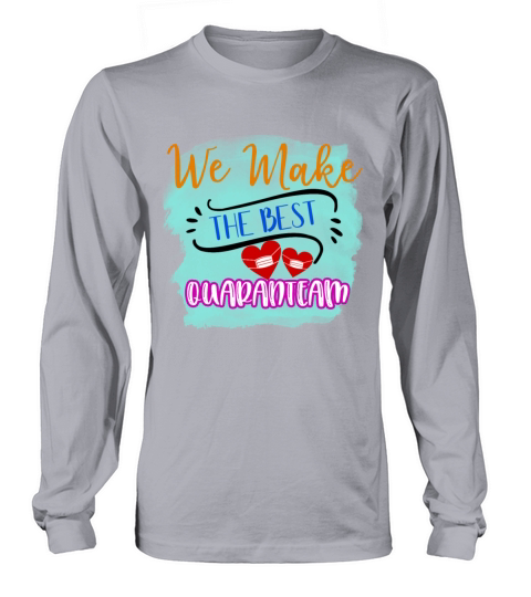 We Make The Best Quaranteam Funny Valentines Day Long sleeved Unisex