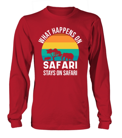 What Happens On Safari Stays On Safari - African Long sleeved Unisex