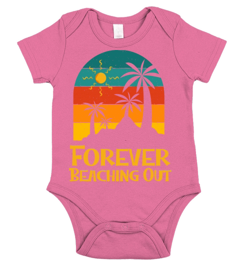 Forever Beaching Out Funny Beach Humor Ocean Short Sleeve Baby One-Piece