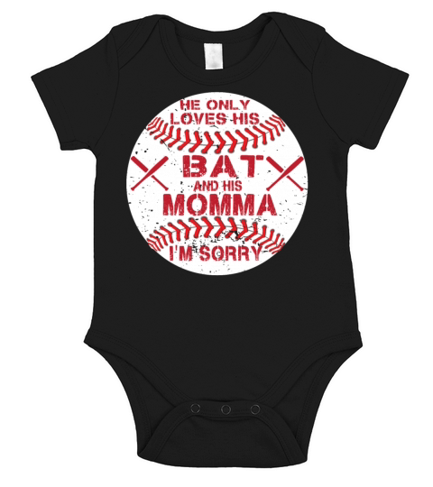 he only loves his bat and his momma I m Sorry tees Short Sleeve Baby One-Piece