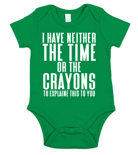 i have neither the time or the crayons Short Sleeve Baby One-Piece