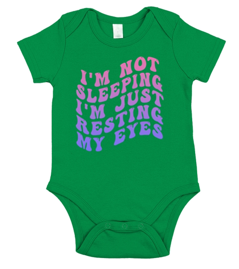Im Not Sleeping Im Just Resting My Eyes Short Sleeve Baby One-Piece