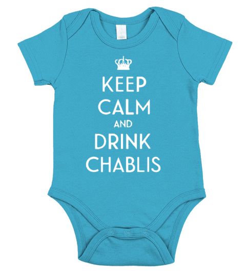 Keep Calm And Drink Chablis French Wine Burgundy C Short Sleeve Baby One-Piece