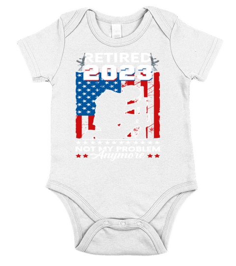 Retired 2023 Not My Problem Anymore Retirement 202 Short Sleeve Baby One-Piece
