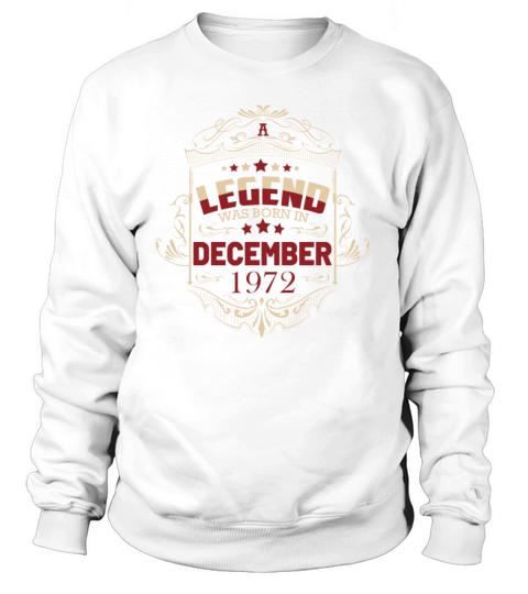 50th Birthday Gifts Born 1972 December Sweatshirt Unisex