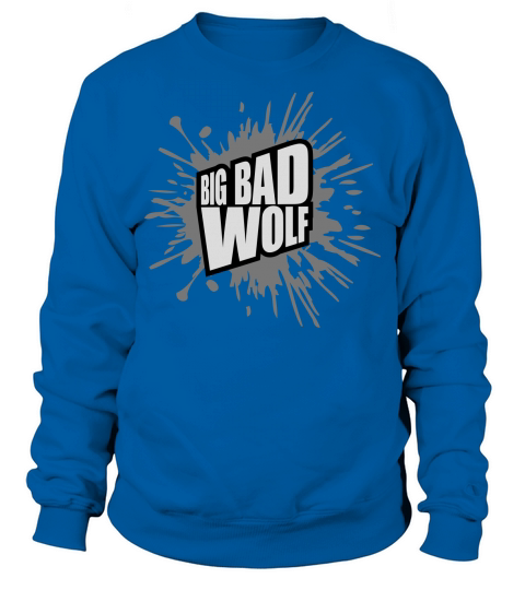 big bad wolf quote Sweatshirt Unisex