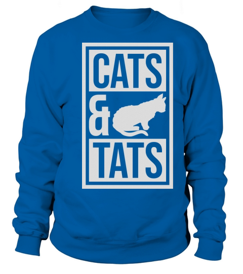 cats and tats quote Sweatshirt Unisex