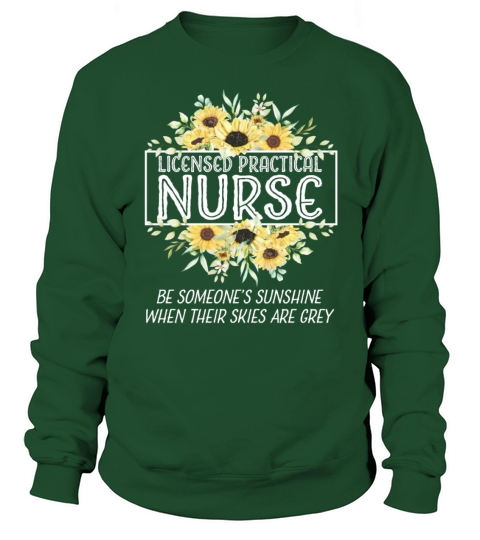 LPN Sunflower Licensed Practical Nurse Saying Sweatshirt Unisex