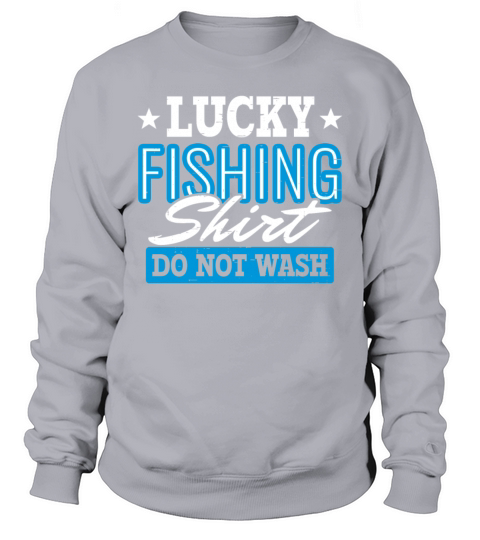 Lucky Fishing Shirt for Fish Hunter and Fisherman Sweatshirt Unisex