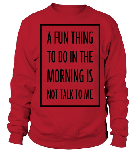 not talk to me Sweatshirt Unisex