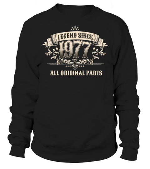 Retro Vintage Legend Since 1977 Original Parts Sweatshirt Unisex
