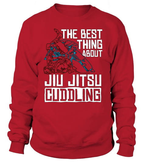 The Best Thing About Jiu Jitsu Fighting Fighter Sweatshirt Unisex