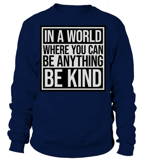 you can be kind Sweatshirt Unisex