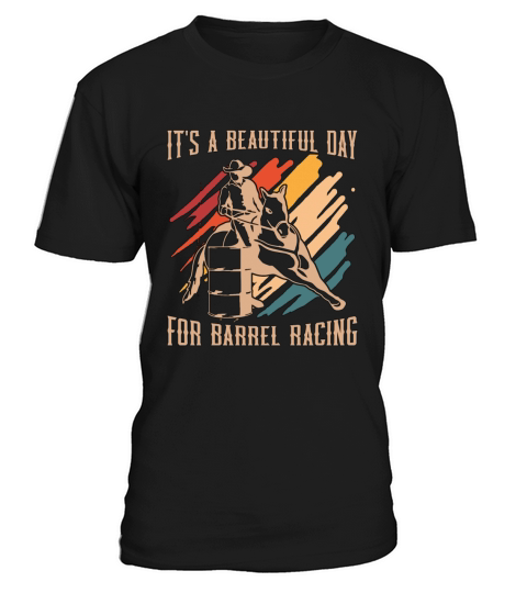 Barrel Racing Its A Beautiful Day Retro Horses T-Shirt Unisex