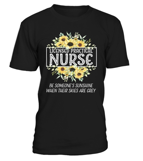 LPN Sunflower Licensed Practical Nurse Saying T-Shirt Unisex