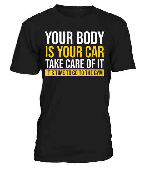 Your Body Is Your Car Take Care Of It T-Shirt Unisex