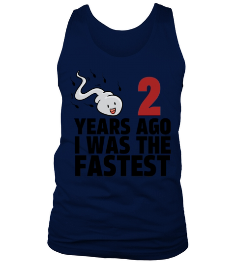 2 Years Ago I Was The Fastest Tank Top Unisex