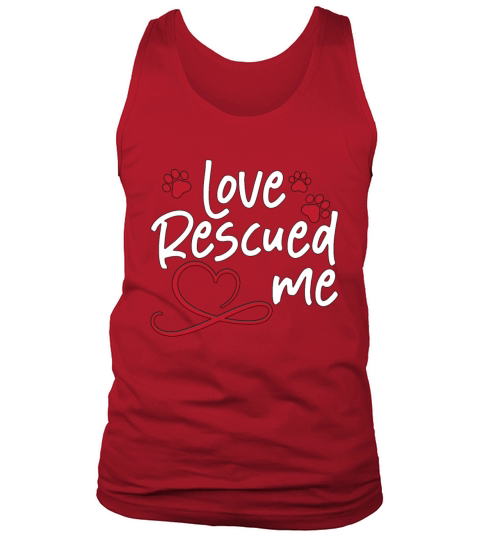 Animal Rescue Love Rescued Me Adopt Animal Rescuer Tank Top Unisex