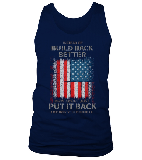 Instead Of Build Back Better How About Tank Top Unisex