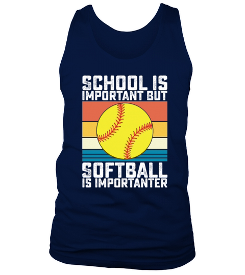 School Is Important But Softball Is Importanter Tank Top Unisex