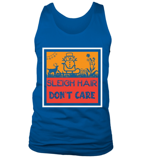Sleigh hair dont care christmas shirt Tank Top Unisex
