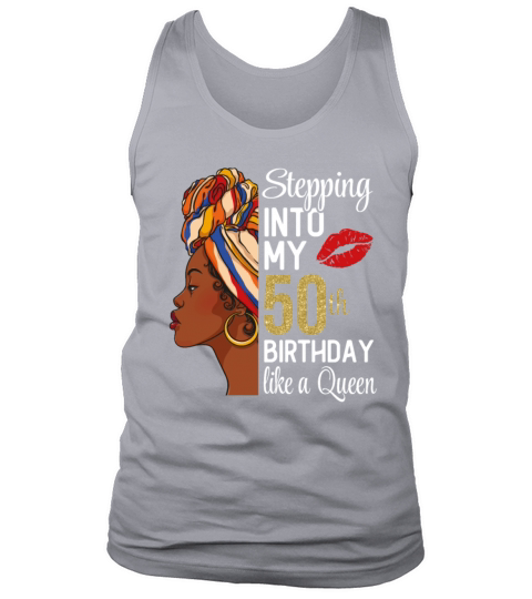 Stepping Into My 50th Birthday Like A Queen Tank Top Unisex