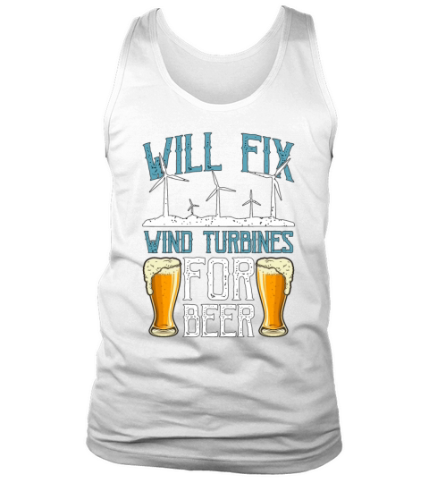 Wind Turbine Tech Will Fix Wind Turbines Windmill Tank Top Unisex