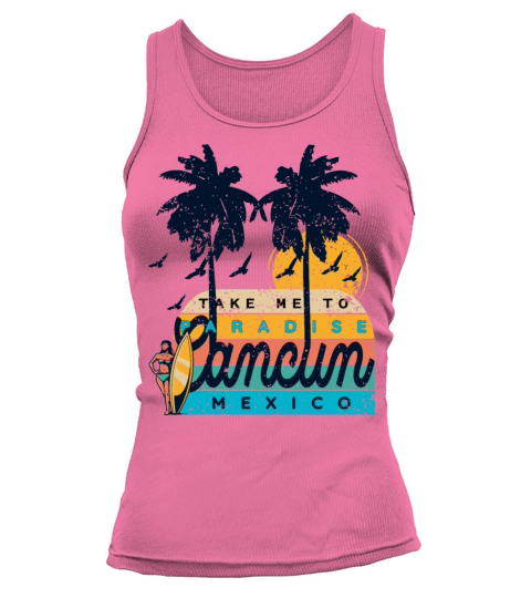 Cancun Mexico Take Me To Paradise Beach Tank top Woman