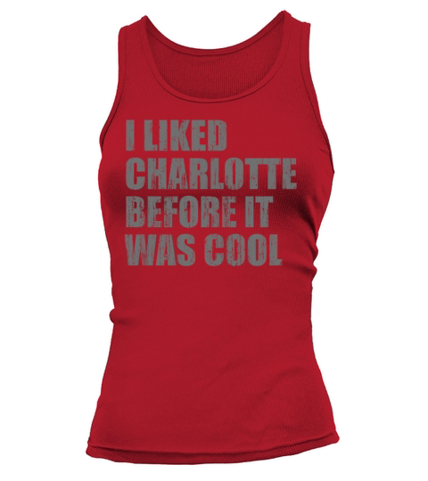 I liked Charlotte before it was cool Tank top Woman