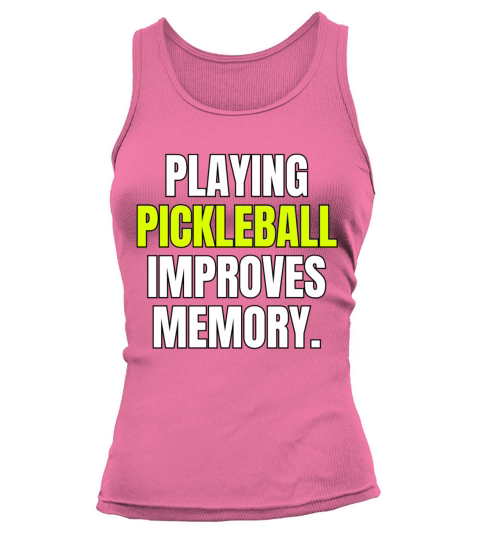 Playing Pickleball Improves Memory Dink Player Tank top Woman