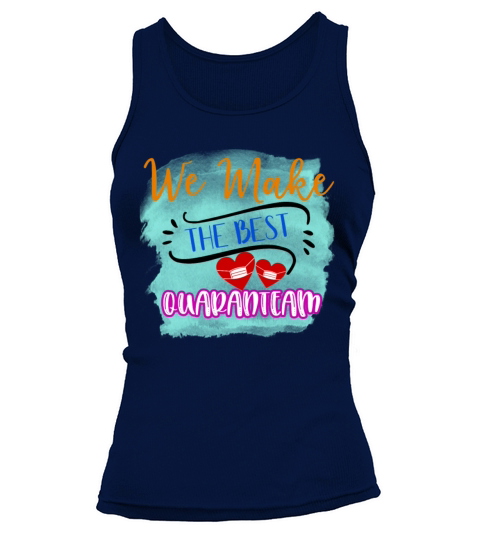 We Make The Best Quaranteam Funny Valentines Day Tank top Woman