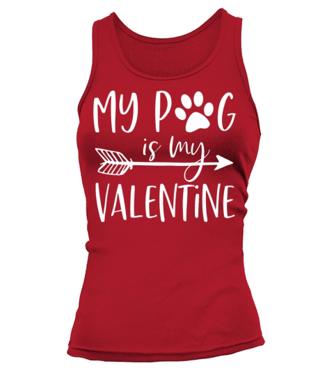 Womens My Pug Is My Valentine Funny Valentines Day Tank top Woman