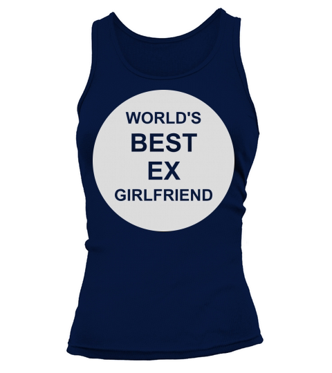 worlds best ex girlfriend Tank top Woman