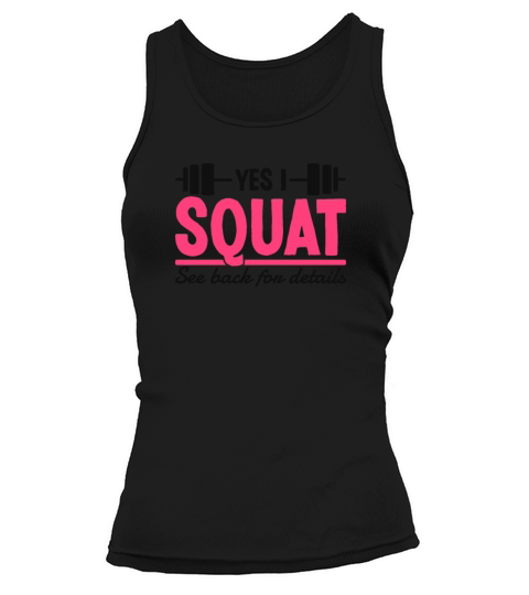 Yes I Squat See Back For Details Funny Gym Quote Tank top Woman
