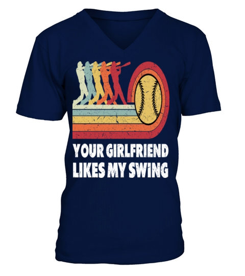 Baseball Your girlfriend likes my swing V-Neck T-shirt