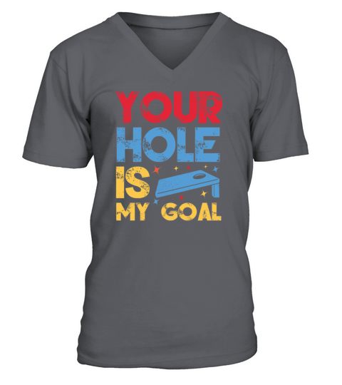 Cornhole your hole is my Goal V-Neck T-shirt