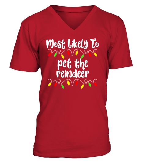Merry Christmas Most Likely To Christmas Pet The Reindeer Family V-Neck T-shirt