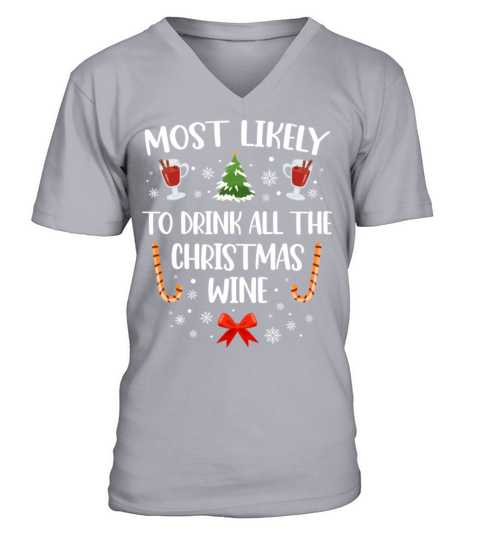 Most Likely To Drink All The Christmas Wine Funny V-Neck T-shirt