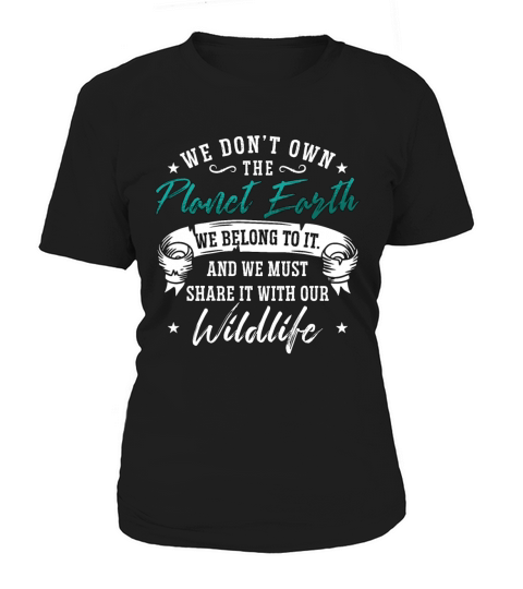 Conservationist We Dont Own The Environment Lover Women's T-Shirt