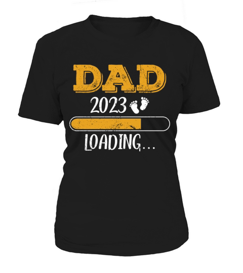 Dad 2023 loading Dad to be 2023 Women's T-Shirt