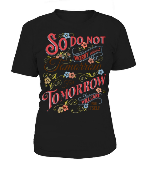 Do Not Worry About Tomorrow Women's T-Shirt