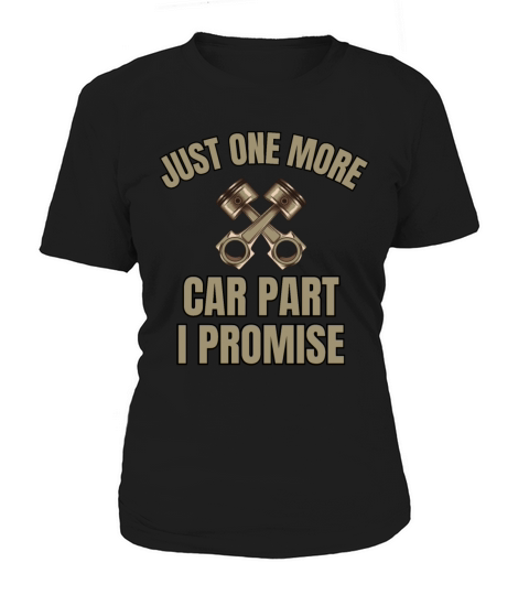 Funny Retro Just One More Car Part I Promise Women's T-Shirt