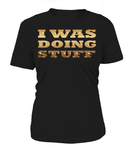 I was doing stuff - funny couple idea Women's T-Shirt